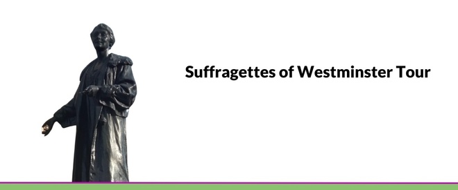 Suffragettes of Westminster Tour